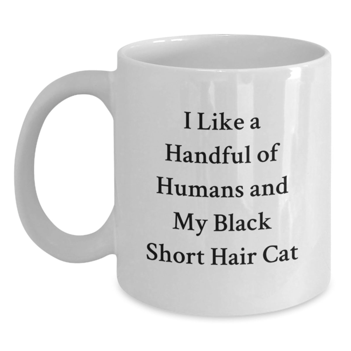 Funny Black Short Hair Cat Lover Gifts from Men - 'I Like A Handful Of Humans' White Coffee Mug for Her - Black Short Hair Cat Mom Gifts on Mother's Day - Main