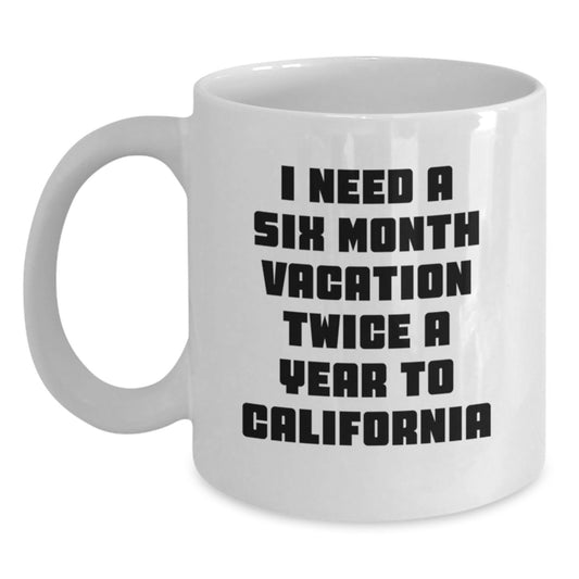 California Dreams Funny White Coffee Mugs Gifts from Men for California Lovers on Mother's Day - Main