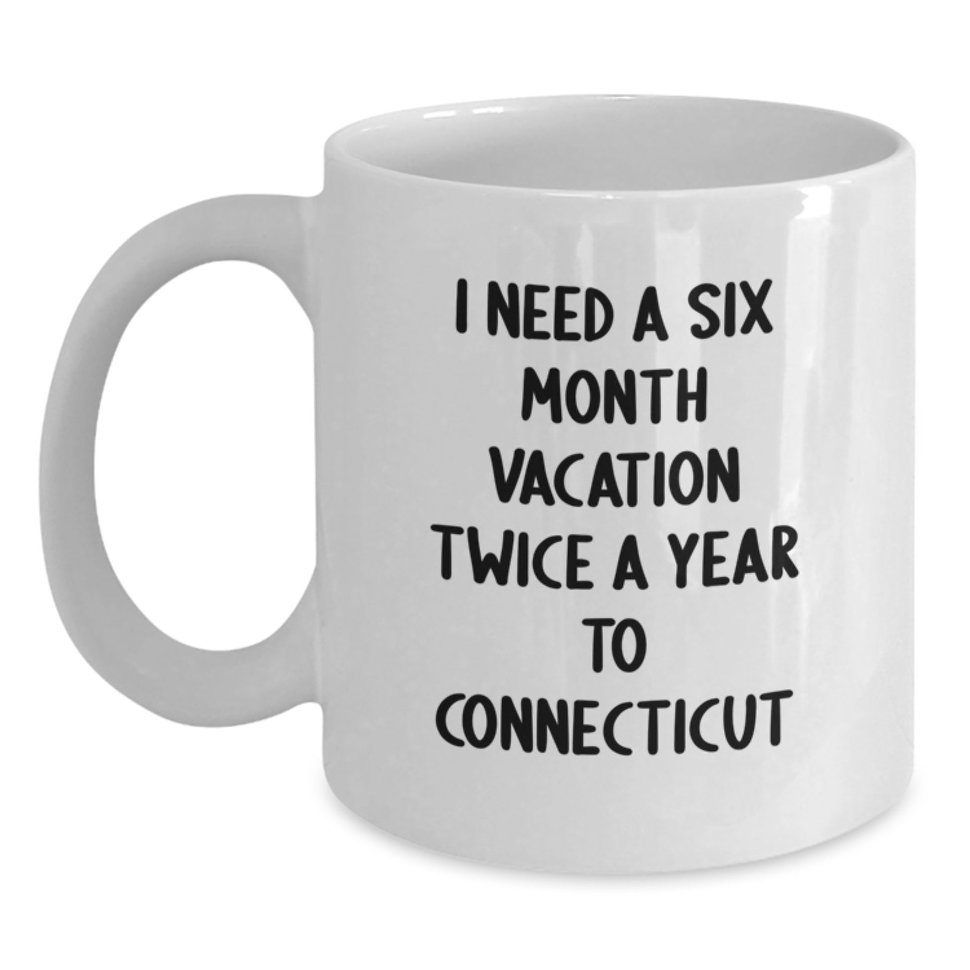 Funny Quote Connecticut White Coffee Mug Gifts from Men, Women, Friends, Family for Mother's Day in Connecticut - Main