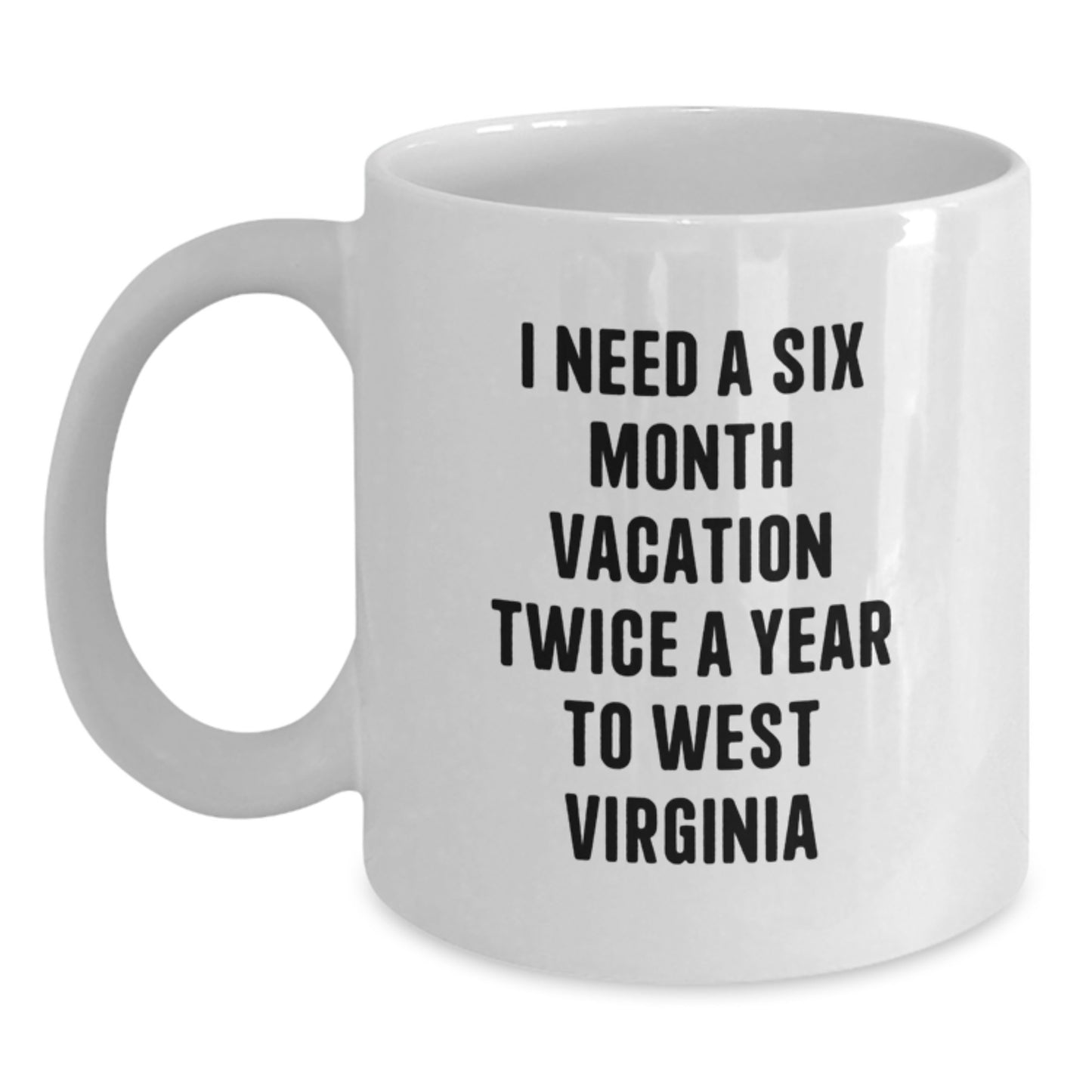 West Virginia Love Gifts from Men to Women Friends Family White Coffee Mug, Funny West Virginia Quote, Valentine's Unique Gift - Main