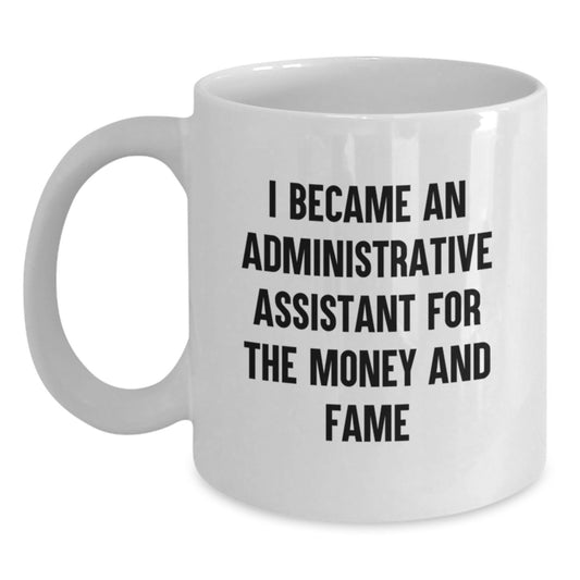 Funny Quote Administrative Assistant White Coffee Mugs Gifts from Friends for Birthday Unique Gifts - Main