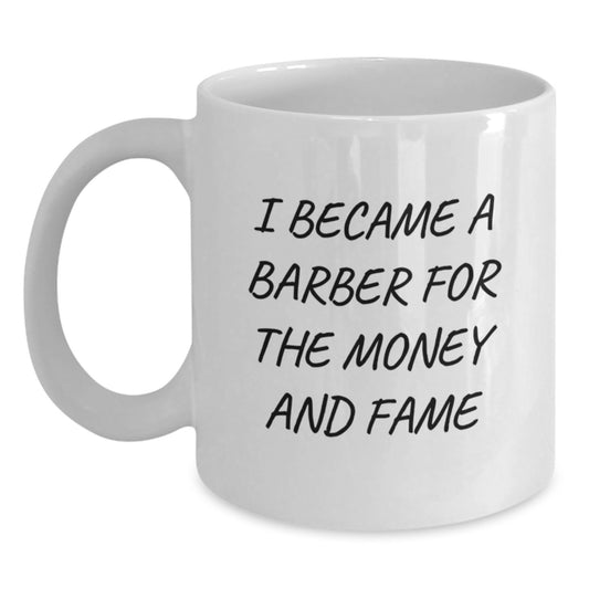 Funny Quote for Barber Friends - Gifts from Family - Unique Gifts for Mother's Day - White Coffee Mug - Main