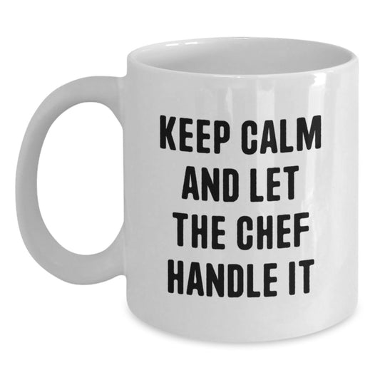Funny Chef White Coffee Mug Gifts from Men to Women on Mother's Day, Keep Calm And Let The Chef Handle It - Main