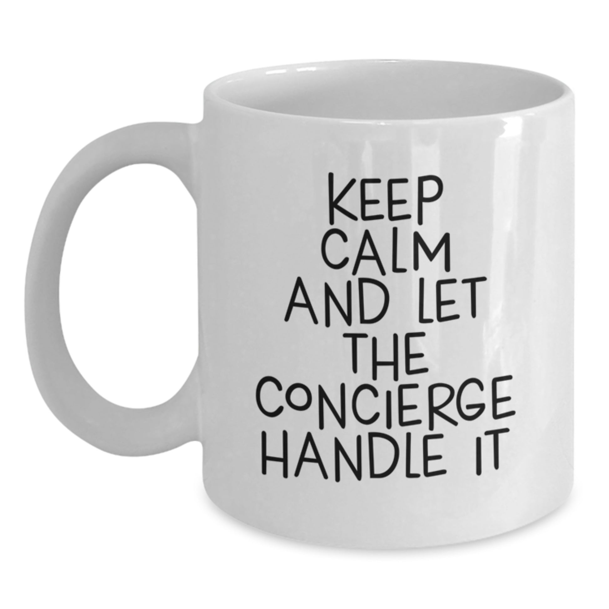 Funny Concierge Gifts for Mom, Keep Calm And Let The Concierge Handle It, White Coffee Mug, Unique Mother's Day Unique Gifts from Family - Main