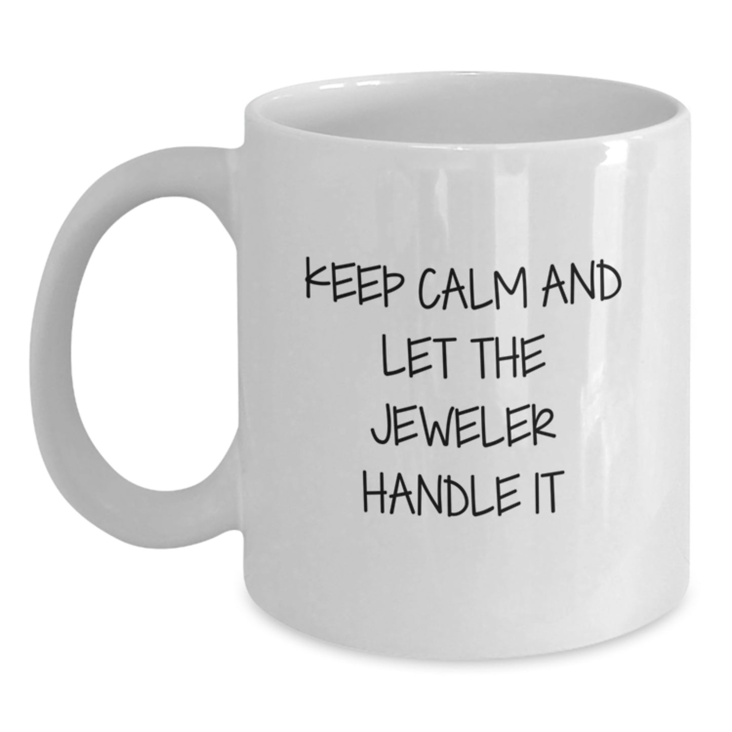 Funny Jeweler Gifts, White Coffee Mugs, 'Let The Jeweler Handle It', Father's Day Unique Gifts from Men, Gifts for Jeweler - Main