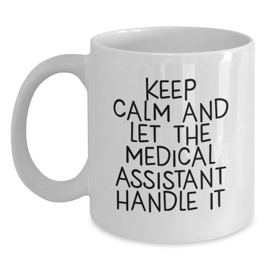 Funny Medical Assistant Gifts for Mom - Keep Calm And Let Her Handle It White Coffee Mug Gifts from Family - Main