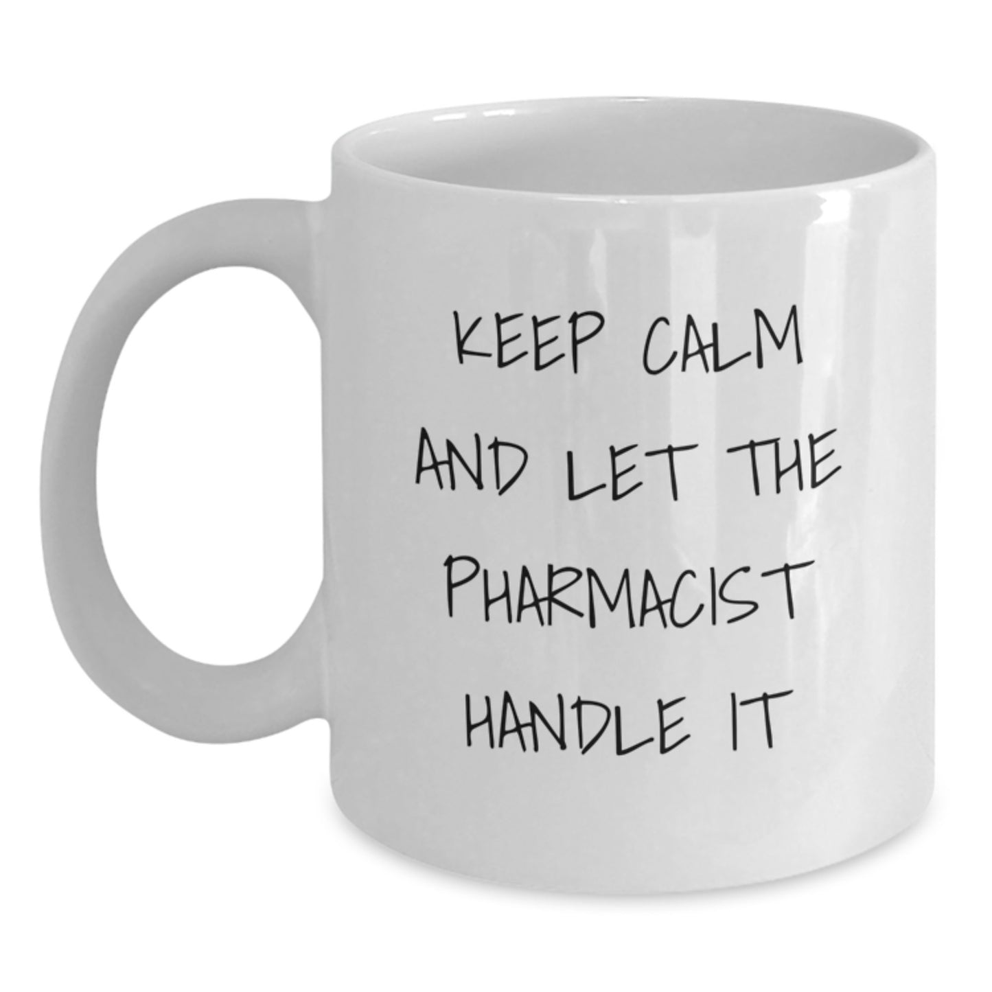 Funny Pharmacist White Coffee Mug Gifts for Pharmacist from Family - Let the Pharmacist Handle It - Main