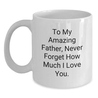 Load image into Gallery viewer, Gifts for Dad, To My Amazing Father Mug, Funny Gift Ideas for Fathers Day - Main
