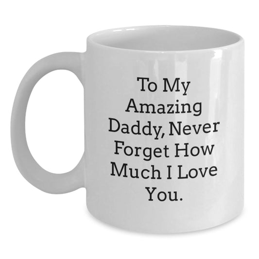 Gifts from Women to Daddy, Funny Quote White Coffee Mug, 11oz or 15oz Capacity, Perfect for Father's Day Unique Gifts - Main