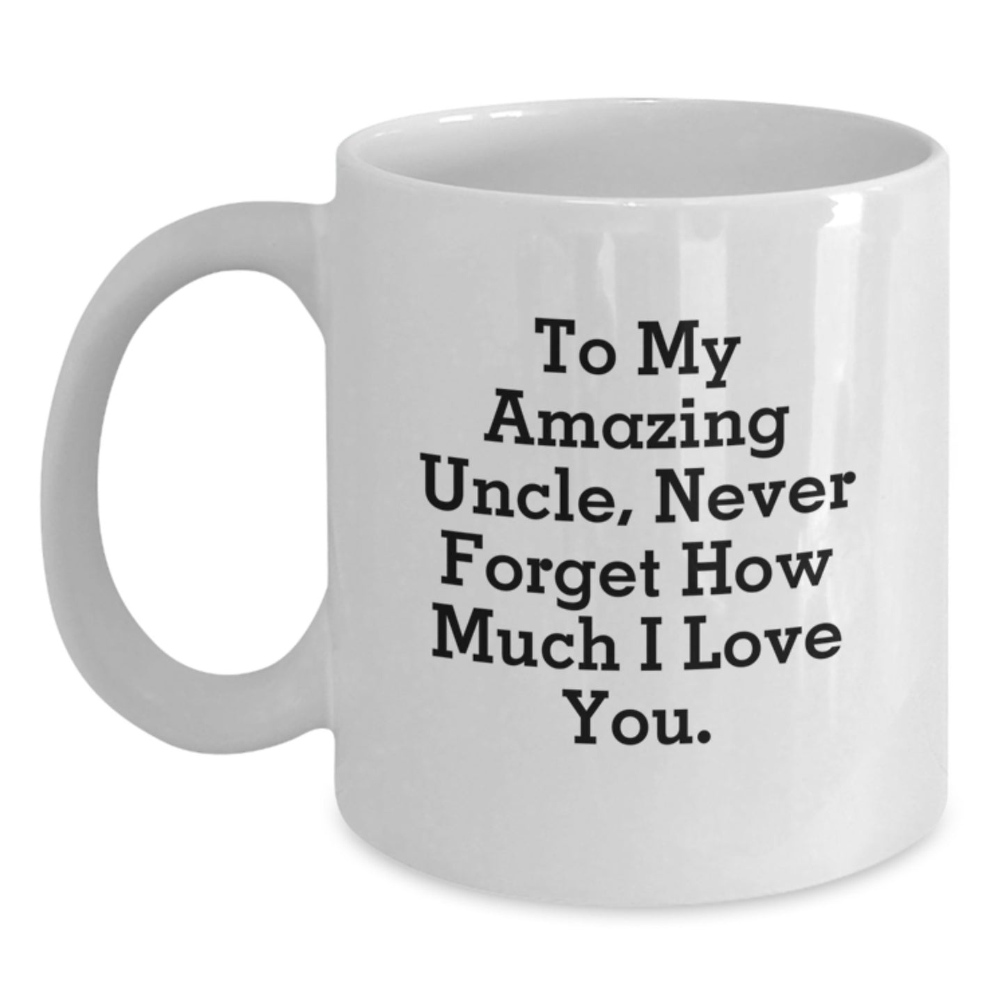 Cute Uncle Quotes Gifts from Men to Uncle on Mother's Day Unique White Coffee Mugs - Main