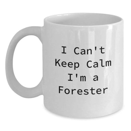 Funny Forester Gifts, White Coffee Mugs, I Can't Keep Calm I'm A Forester, Unique Mother's Day Unique Gifts for Forester - Main