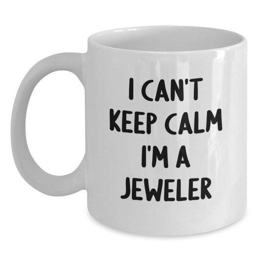 Funny Jeweler Gifts for Women, Mother's Day Unique White Coffee Mugs, 'I Can't Keep Calm I'm A Jeweler' Ceramic Mug Gifts from Family, Friends, Coworkers - Main