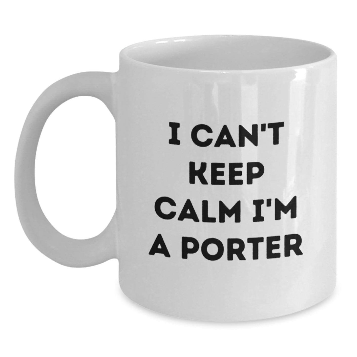 Funny Porter Gifts I Can't Keep Calm White Coffee Mugs for Dad on Father's Day from Family - Main