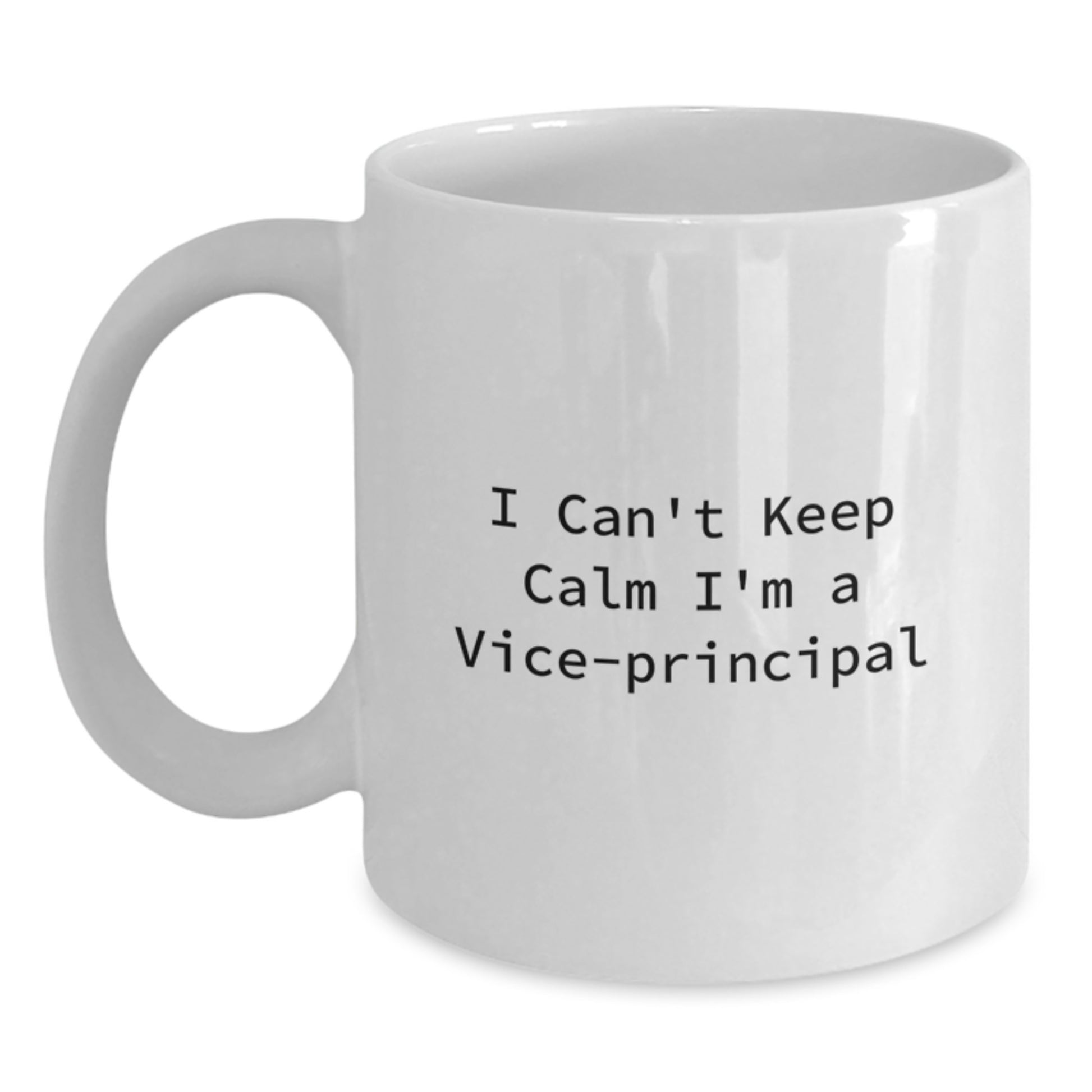 Funny Vice-principal Gifts from Men, Women, Friends, Coworkers, Family - I Can't Keep Calm I'm A Vice-principal White Coffee Mug - Main