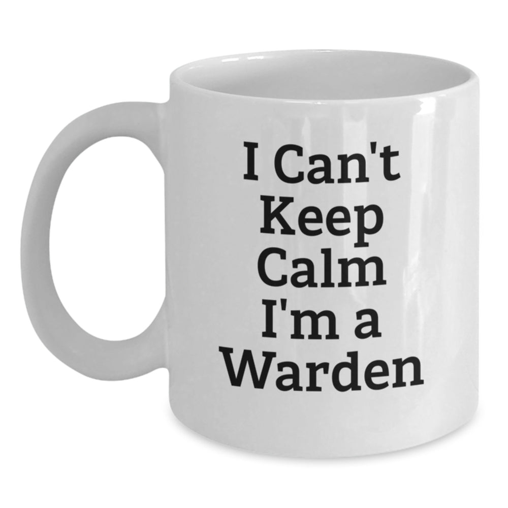 Funny Warden Gifts for Christmas - I Can't Keep Calm White Coffee Mug Gifts from Friends to Family - Main