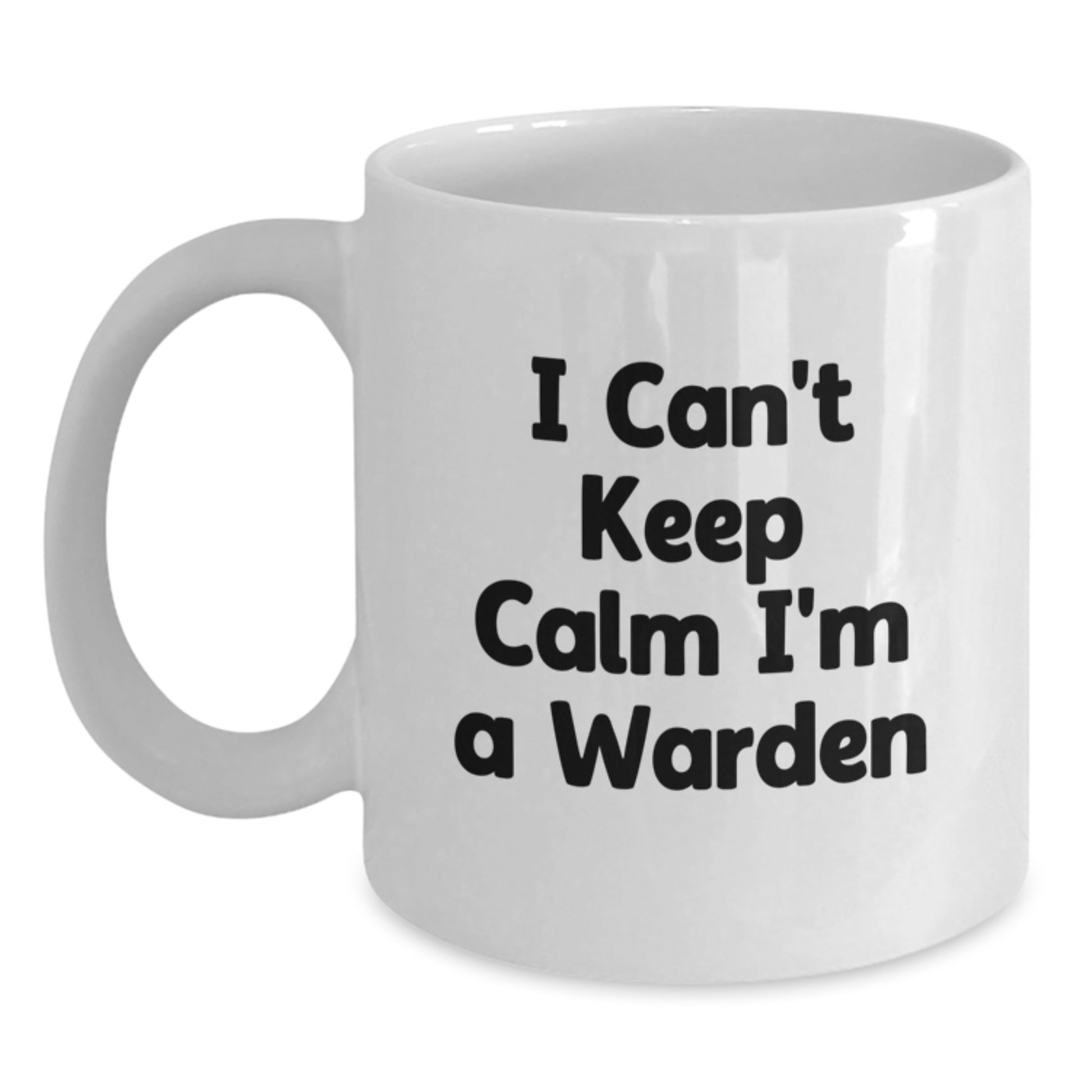 Funny Warden Gifts from Friends for Warden Men - I Can't Keep Calm I'm A Warden White Coffee Mug, Christmas Unique Gift for Warden Enthusiasts, White Ceramic Mug - Main