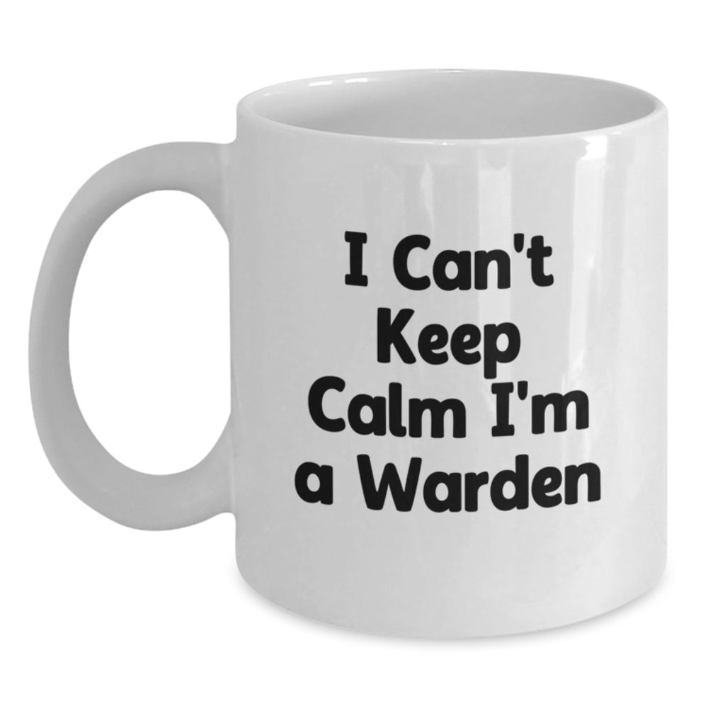 Funny Warden Gifts from Friends for Warden Men - I Can't Keep Calm I'm A Warden White Coffee Mug, Christmas Unique Gift for Warden Enthusiasts, White Ceramic Mug - Main