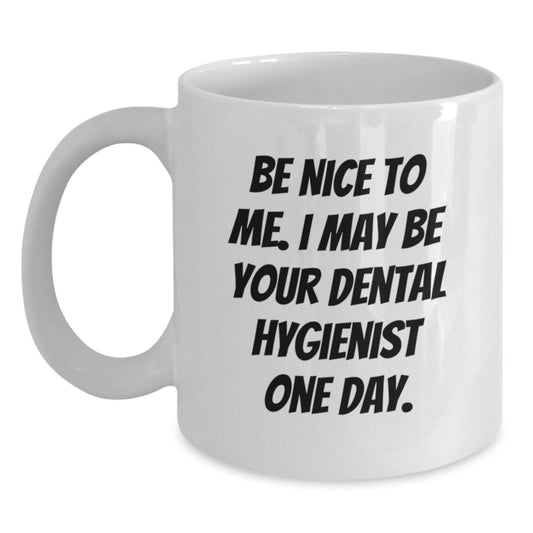 Funny Quote Dental Hygienist Gifts for Men, Unique White Coffee Mugs from Friends, Coworkers, or Family for Father's Day Unique Gifts - Main