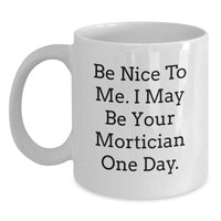 Load image into Gallery viewer, Funny Mortician Gifts from Men to Friends, White Coffee Mugs for Morticians with Quirky Quote, Unique Christmas Unique Gift Ideas - Main
