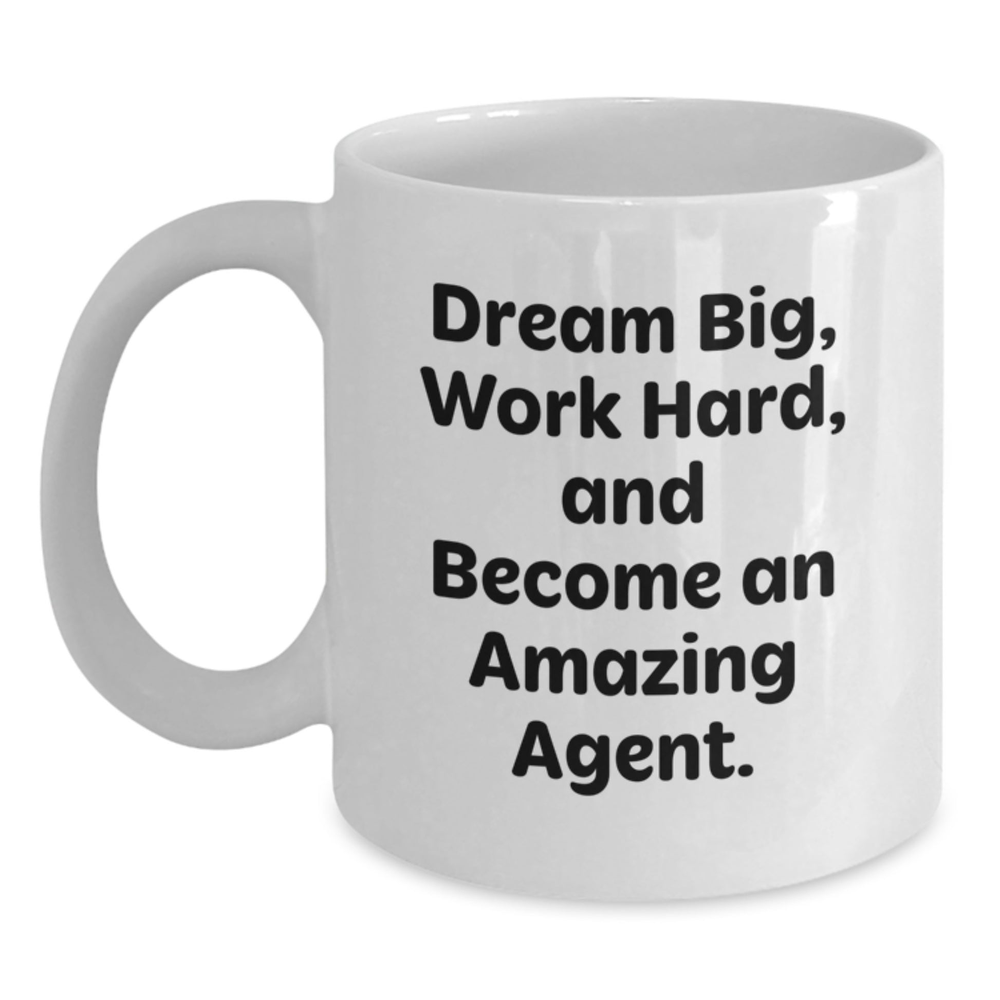 Funny Agent Gifts from Men, Father's Day Unique Gifts for Agent, White Coffee Mug with 'Dream Big, Work Hard, And Become An Amazing Agent.' Quote - Main