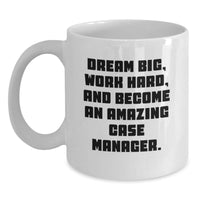 Load image into Gallery viewer, Funny Case Manager Gifts, White Coffee Mugs, Dream Big Quote, Valentine's Unique Gifts from Family to Friends, Coworkers, Case Manager, Men, Women, Valentine's Inspirational Mugs - Main
