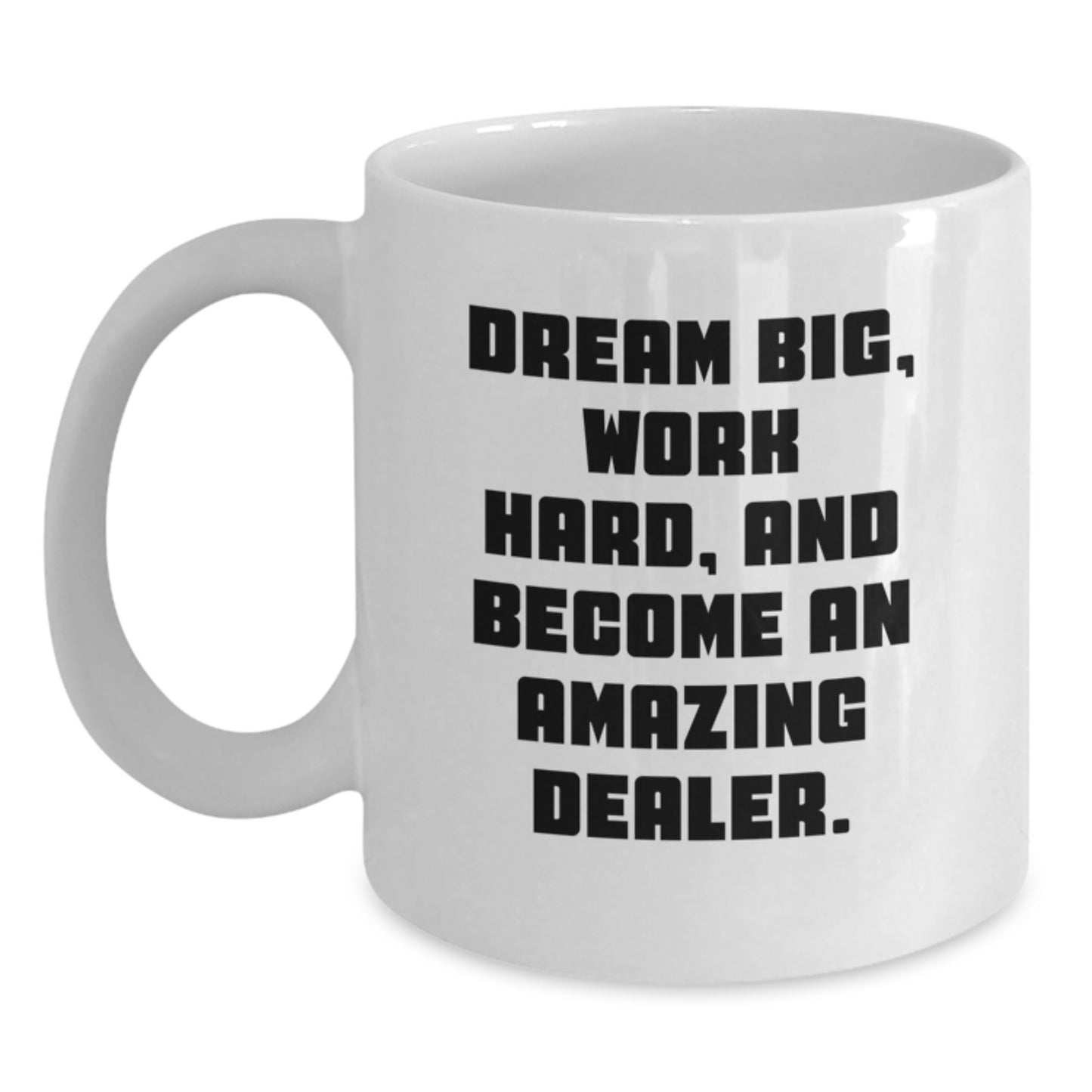 Inspiring Dealer Gifts from Friends, Family, Coworkers for Men, Women - Dream Big White Coffee Mug, Graduation Unique - Main