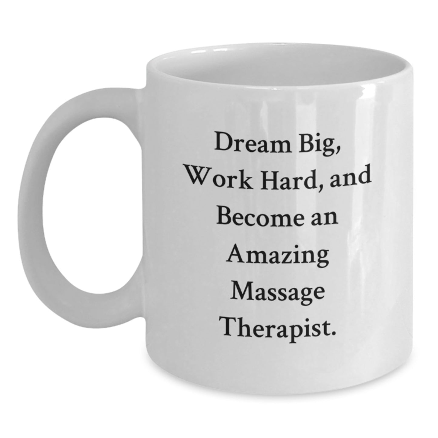 Gifts from Family for Amazing Massage Therapist, Dream Big and Work Hard White Coffee Mug, Funny Graduation Unique Gifts - Main