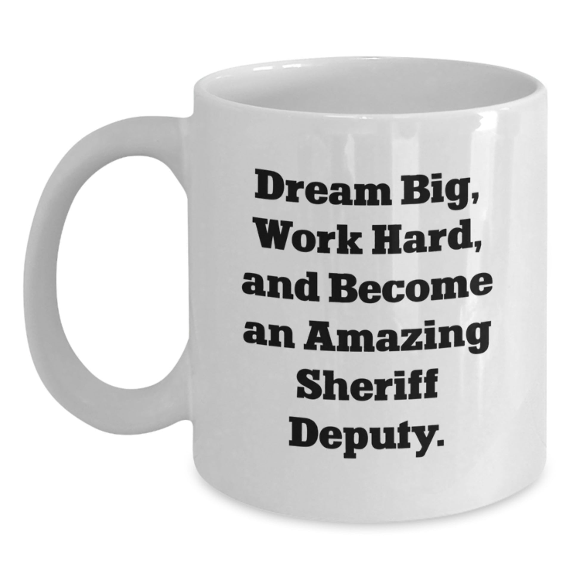 Funny Sheriff Deputy Gifts for Him - White Coffee Mug for Valentine's Unique Gifts from Family to Sheriff Deputy - Main
