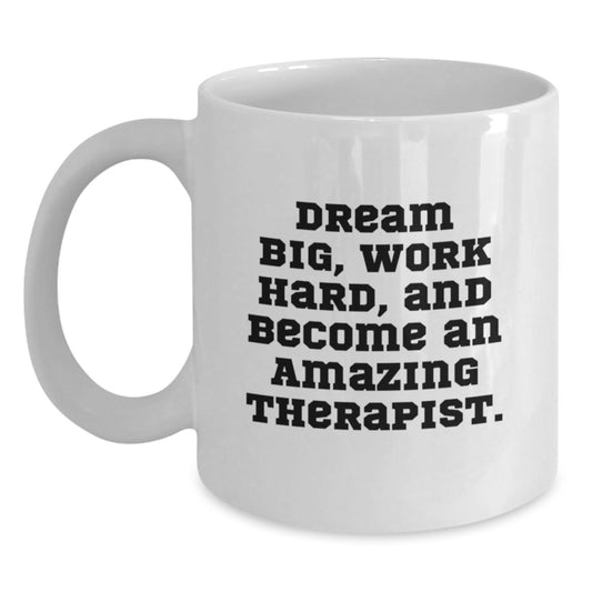 Funny Inspirational Gifts from Friends to Therapist Graduation Unique Mugs - Dream Big Work Hard Ceramic White Coffee Mug 11oz 15oz - Main