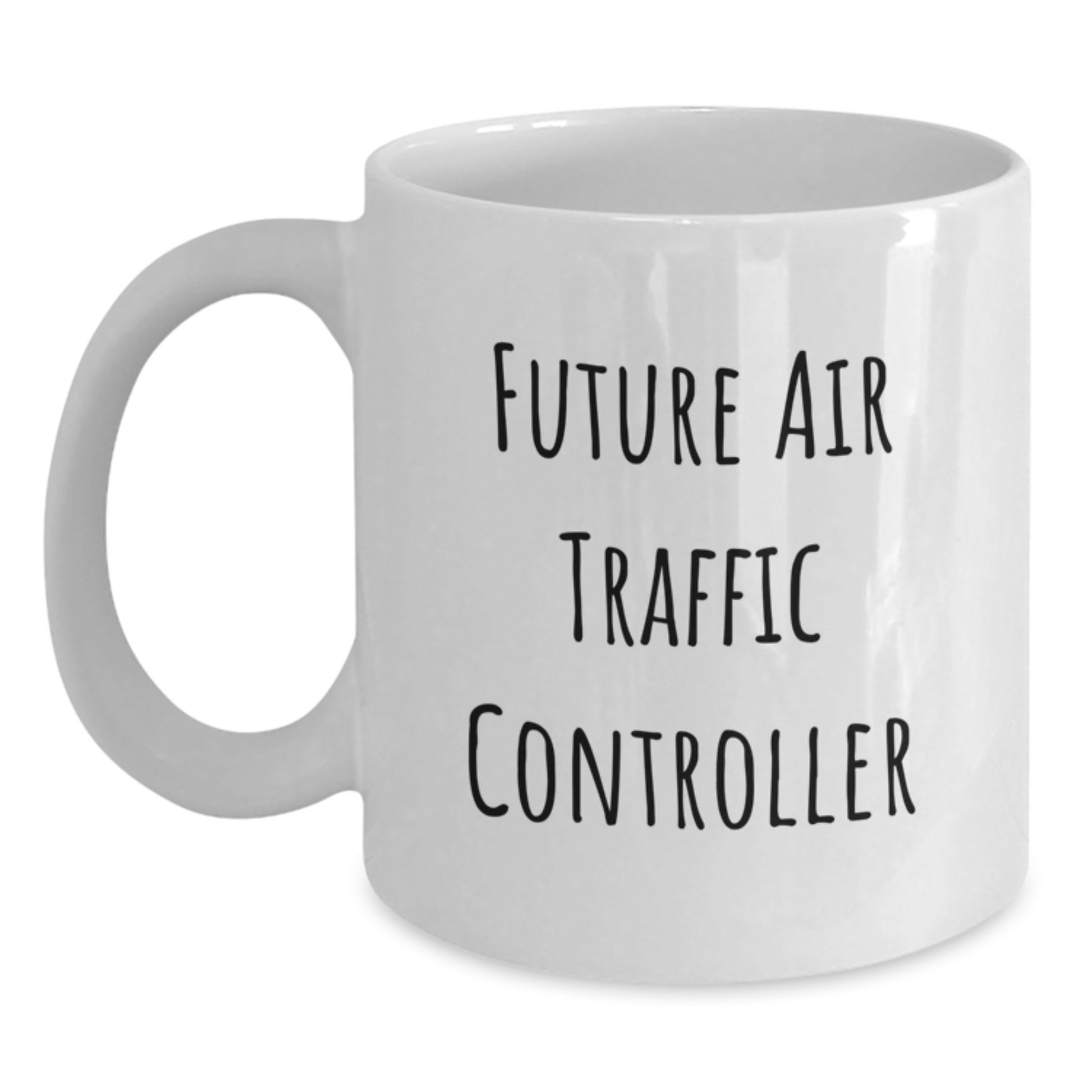 Funny Air Traffic Controller Gifts, White Coffee Mug for Future Air Traffic Controller, Graduation Unique Gifts from Friends, Family - Main