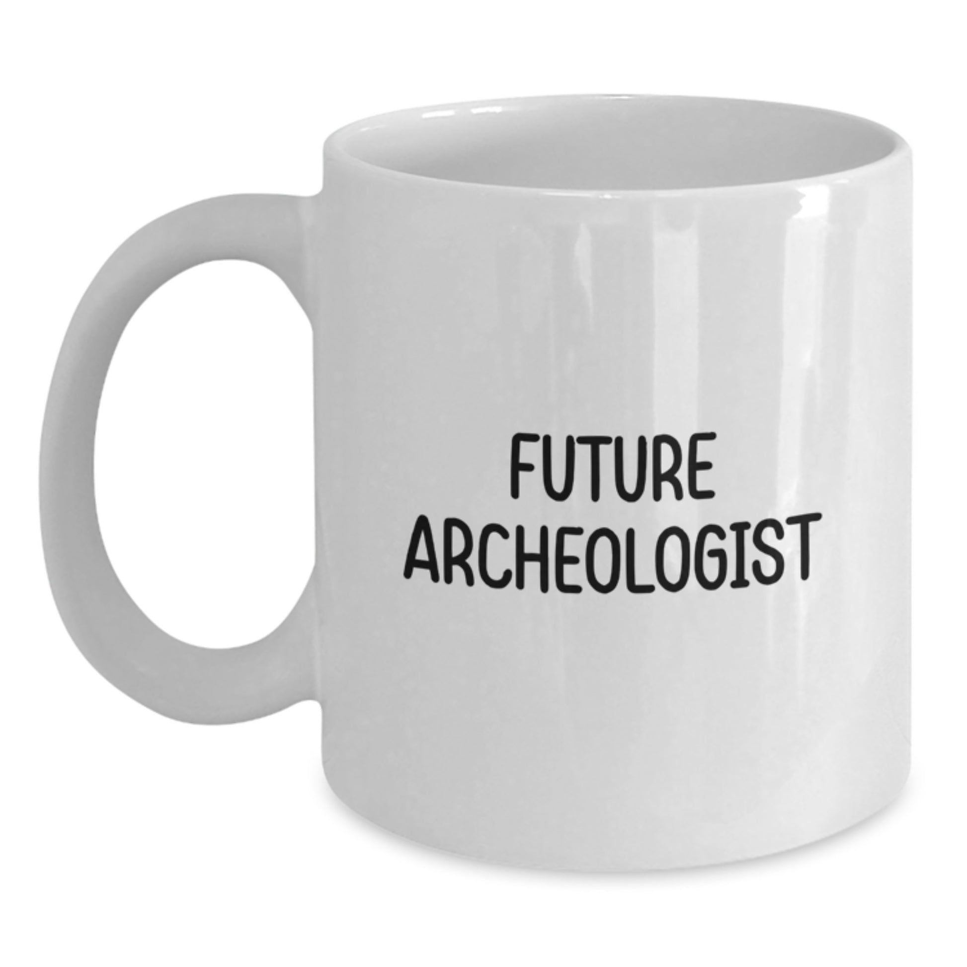 Funny Archeologist White Coffee Mug Gifts from Friends for Graduation, Archeologist Unique Gifts for Men, White Coffee Mug for Archeologist - Main
