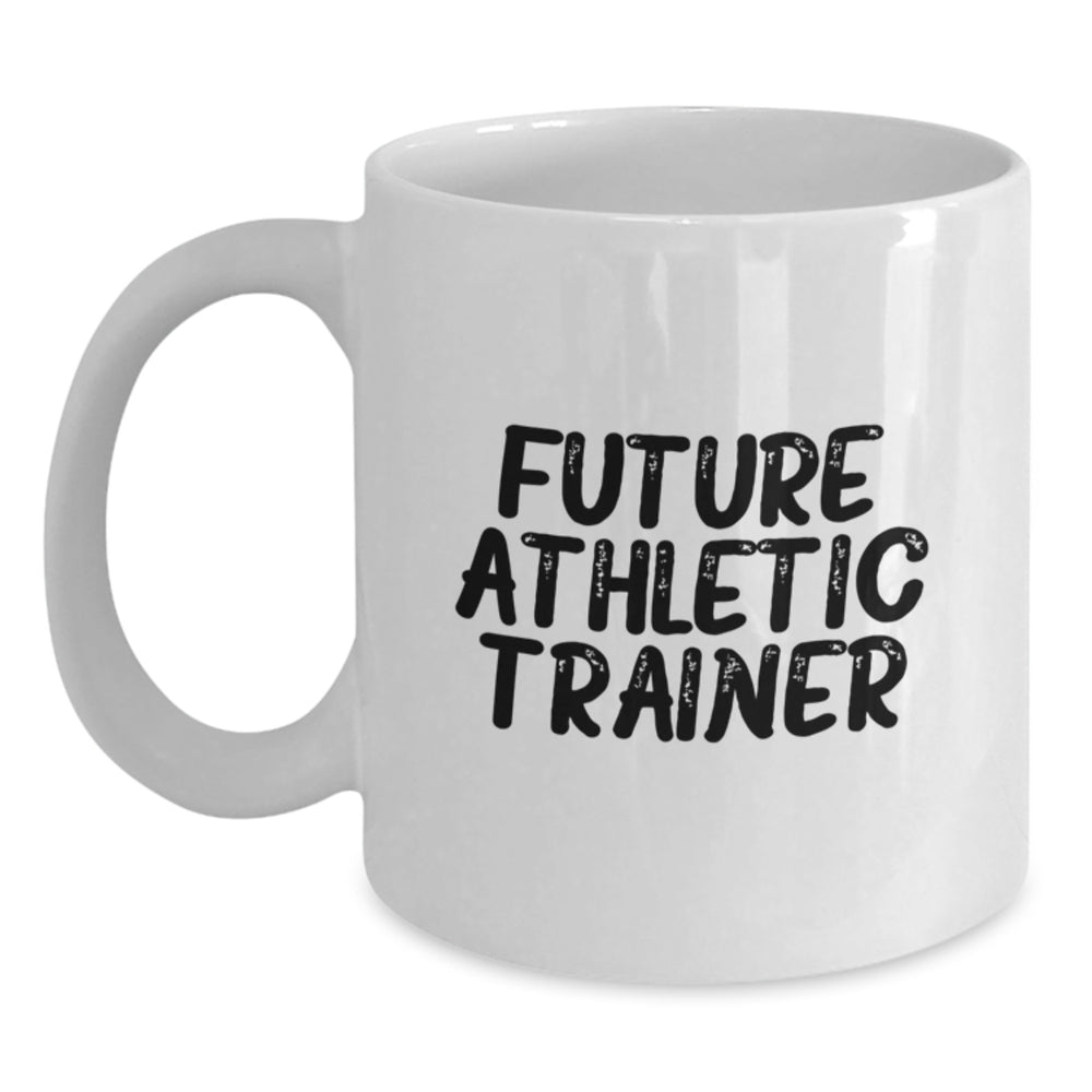 Funny Future Athletic Trainer Gifts from Friends - White Coffee Mug - 'Future Athletic Trainer' - Main