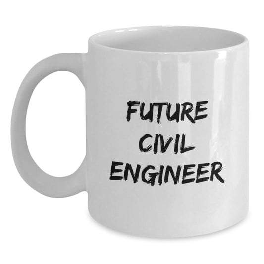 Funny Quotes for Future Civil Engineer Graduation Gifts from Family Friends - White Coffee Mug 11oz or 15oz - Main
