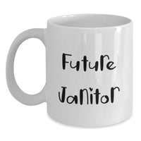 Load image into Gallery viewer, Funny Janitor Quotes White Coffee Mug Gifts from Men to Janitor Friends for Valentine's Unique Ideas - Main
