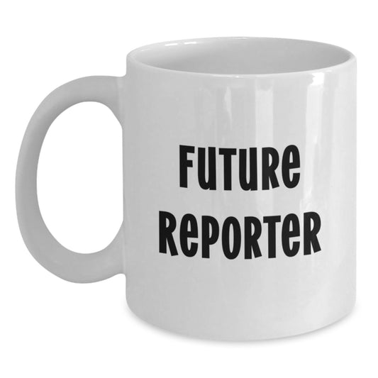 Funny Quirky Gifts from Friends to Future Reporter White Coffee Mugs for Graduation Unique Gifts - Main