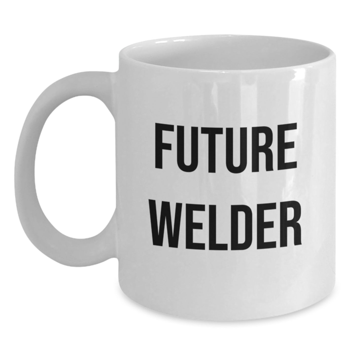 Funny Welder Gifts from Friends, White Coffee Mugs for Graduation Unique Gifts for Men, Women, or Coworkers - 'You're a Future Welder' - 11oz or 15oz Ceramic Mug - Main