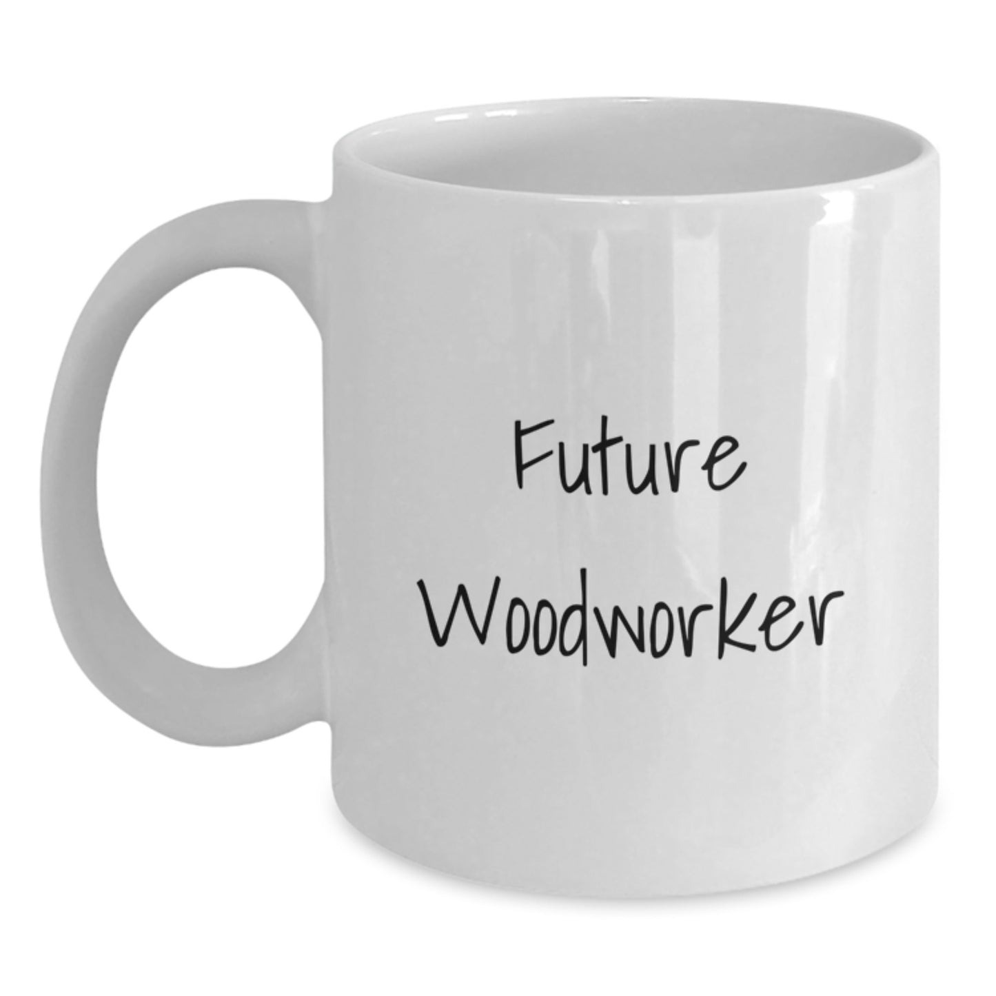 Woodworker Inspiration Gifts from Friends and Family for Future Woodworker White Coffee Mug, Funny Quote, Graduation Unique Gift - Main