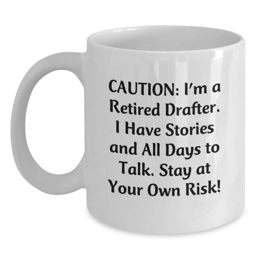 Funny Retired Drafter Gift for Men - White Coffee Mug, Perfect for Graduation Unique Gifts from Men to Drafter Friends - Main