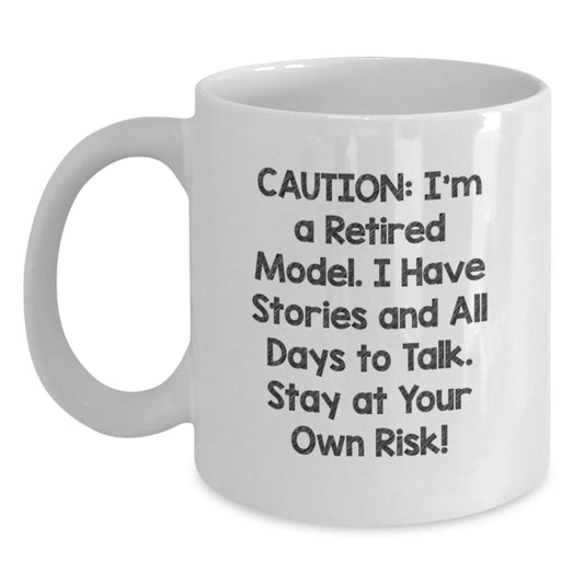 Funny Model Graduation Unique Gifts from Friends, White Coffee Mugs for Men Women, Caution Retired Model I Have Stories Mug - Main