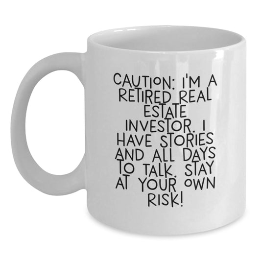 Funny Real Estate Investor Gifts for Men, White Coffee Mug with 'Caution: I'm A Retired Real Estate Investor...' - Main