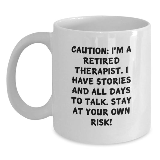 Funny Therapist Gifts for Birthday, Gifts from Friends to Therapist, White Coffee Mug, Caution I'm A Retired Therapist - Main