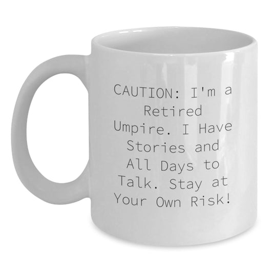 Funny Umpire Quotes White Coffee Mugs - Gifts from Friends and Family for Umpire Lovers on Valentine's - Main