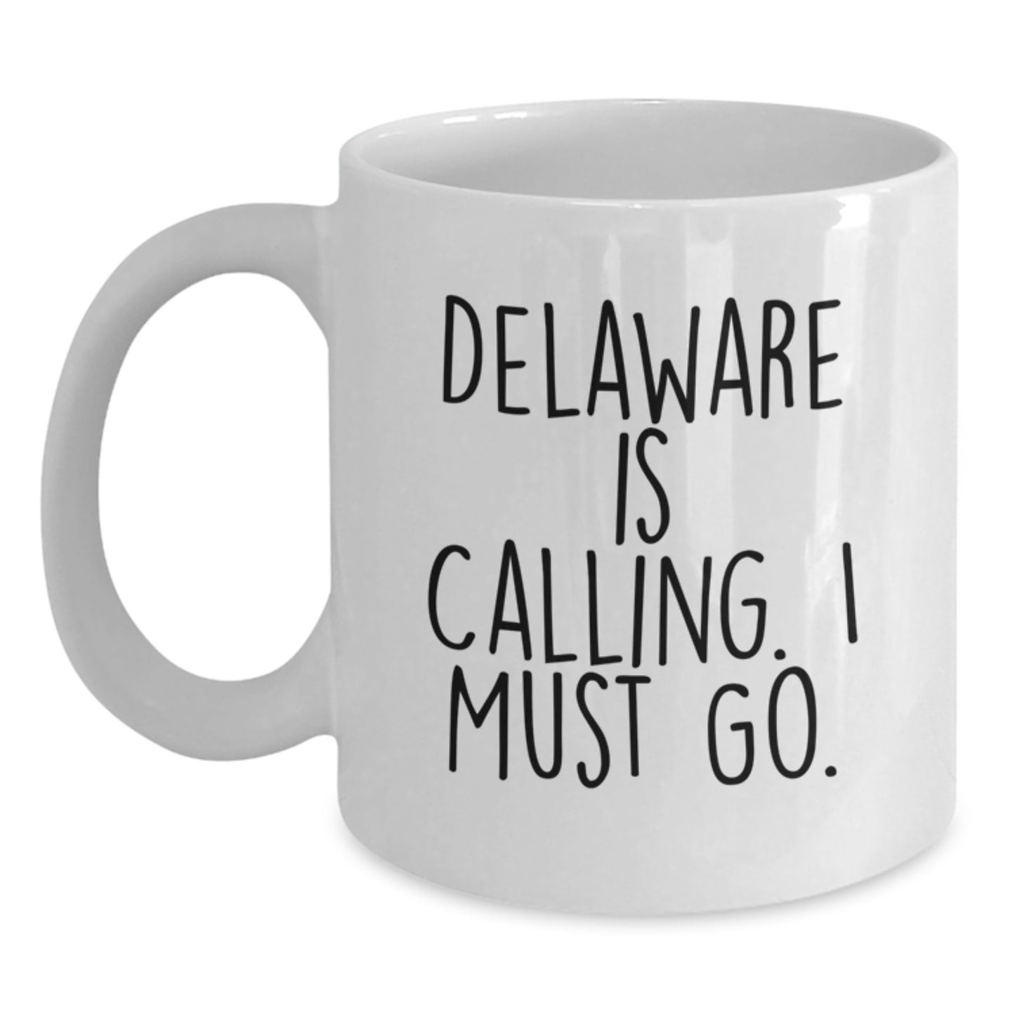 Funny White Coffee Mugs for Delaware Lovers Gifts from Family and Friends, 'Delaware Is Calling, I Must Go.' White Coffee Mug for Men and Women Graduation Unique Gifts - Main
