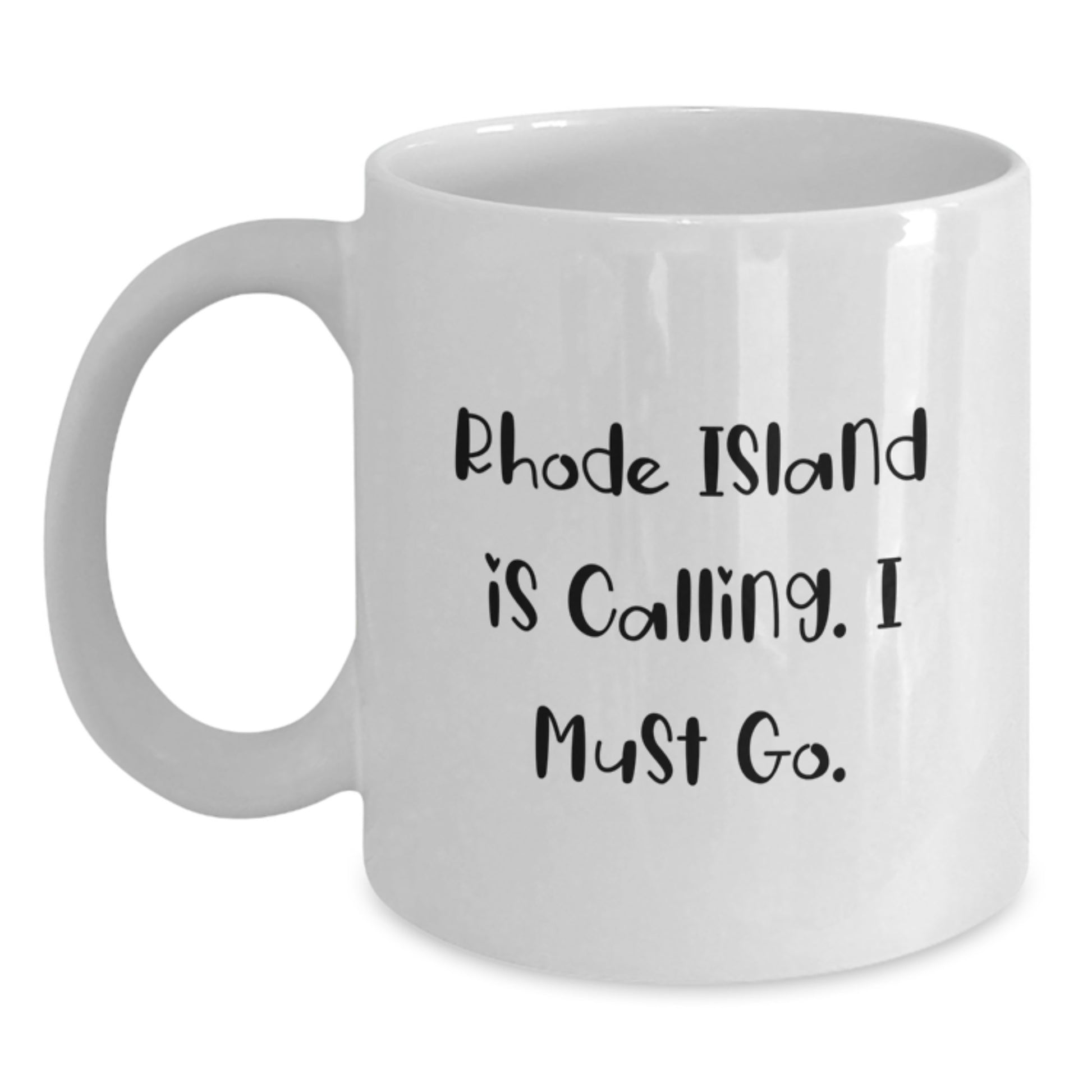 Rhode Island Gifts for Friends from Men Funny White Coffee Mug - 'Rhode Island Is Calling. I Must Go.' Birthday Unique Gifts - Main
