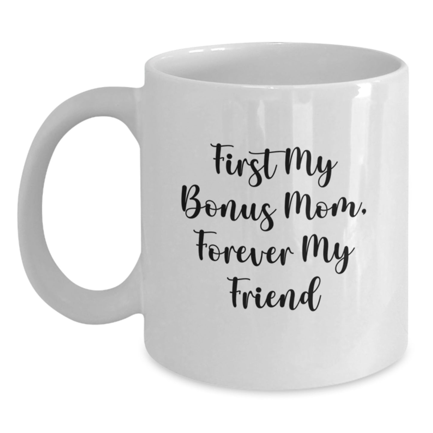 Unique Graduation Gifts from Men to Bonus Mom, Funny Quote White Coffee Mug, 11oz or 15oz Ceramic - Main