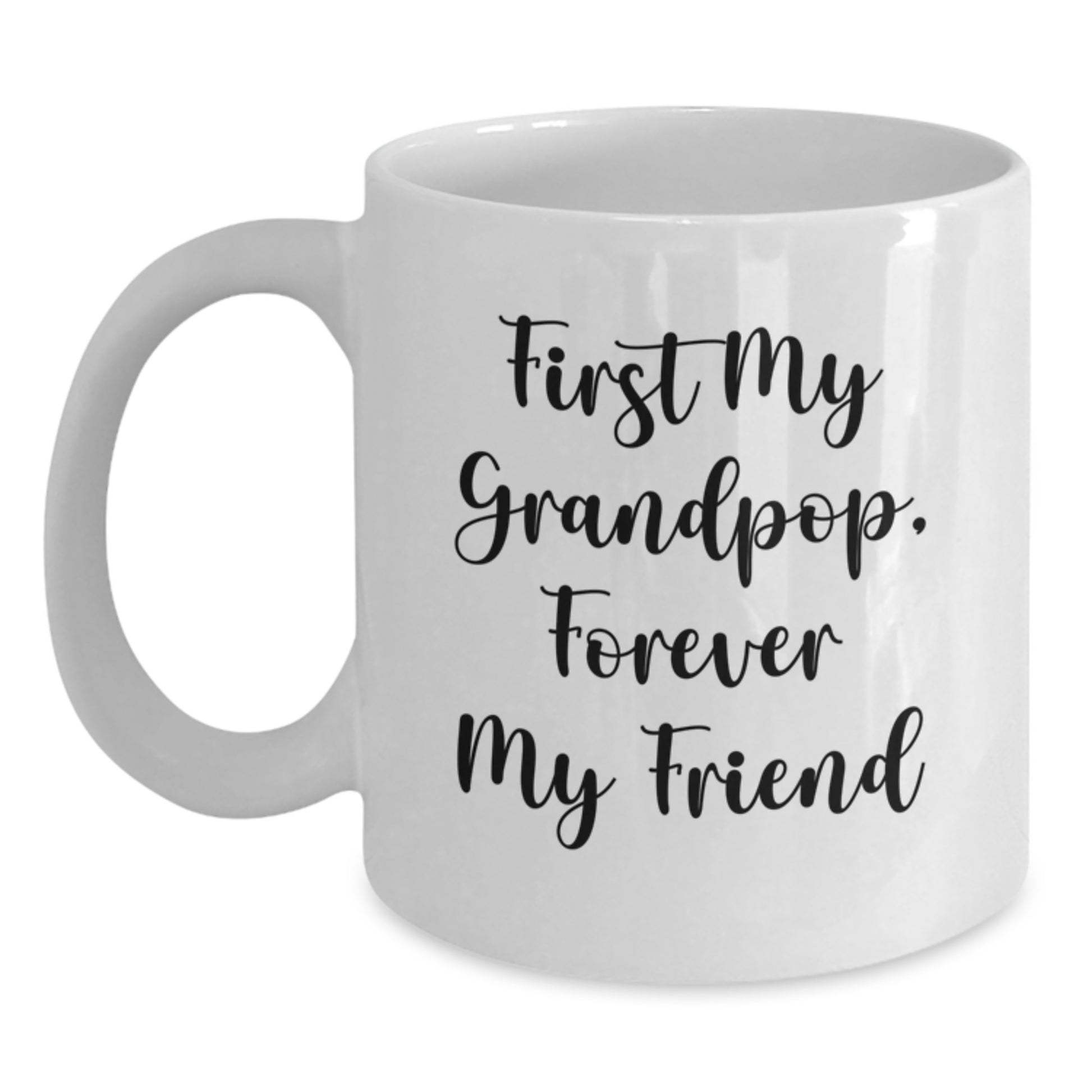 Funny Grandpop Gifts for Him, White Coffee Mug with 'First My Grandpop, Forever My Friend' Quote, Perfect Graduation Unique Gifts from Family - Main