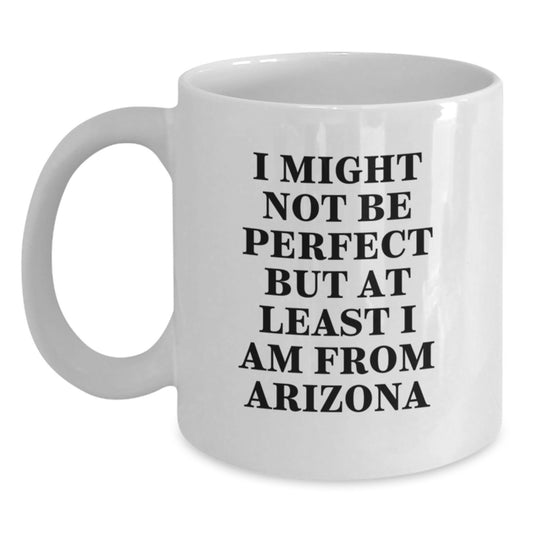 Funny Arizona Gifts for Him from Arizona, White Coffee Mug with Quote, Perfect Graduation Unique Gifts for Son from Arizona - Main