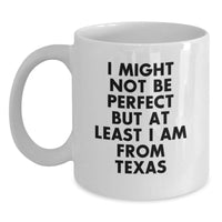 Load image into Gallery viewer, Funny Texas Quote White Coffee Mugs Gifts from Friends, Coworkers, or Family for Texas Graduates, Unique Texas Gifts for Women, Men, or Anyone - Main

