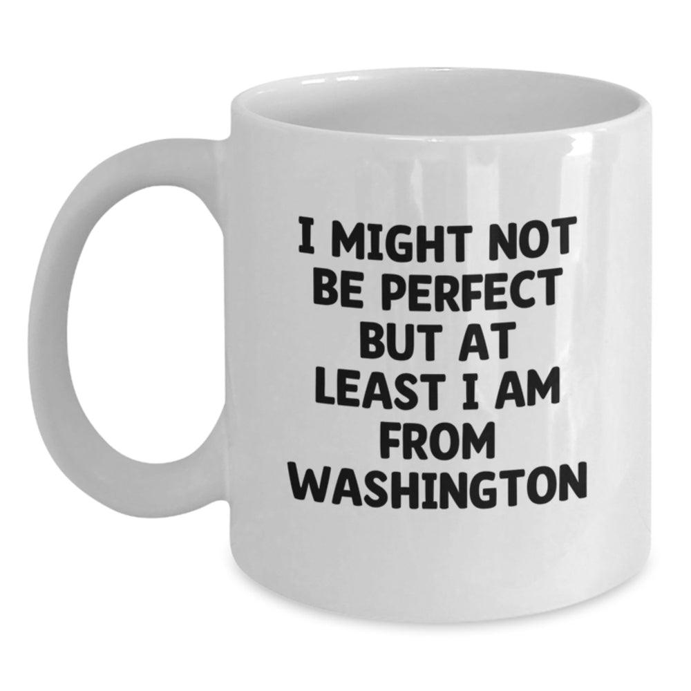 Washington Inspired Funny Quote Coffee Mug Gifts for Friends from Washington, Unique Graduation Mugs for Women or Men - Main