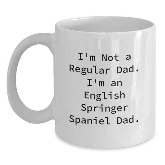 Funny English Springer Spaniel Dog Father Gifts for Men Friends Family - I'm Not A Regular Dad. I'm An English Springer Spaniel Dad. White Coffee Mug for Graduation - Main